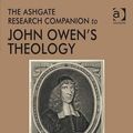 Cover Art for 9781409434887, The Ashgate Research Companion to John Owen's Theology by Kelly M. Kapic