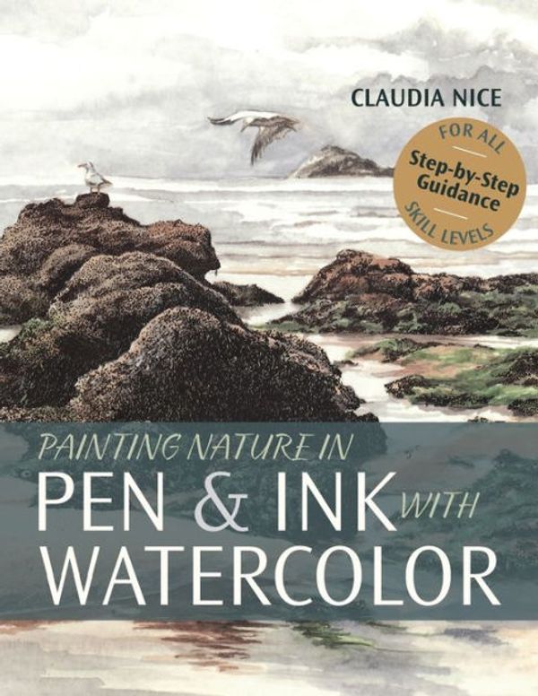 Cover Art for 9781635610734, Painting Nature in Pen & Ink with Watercolor by Claudia Nice