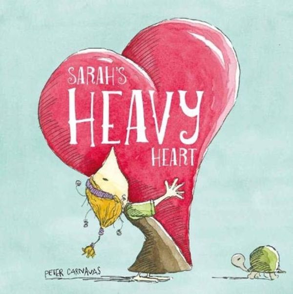 Cover Art for 9781912858460, Sarahs Heavy Heart by Peter Carnavas