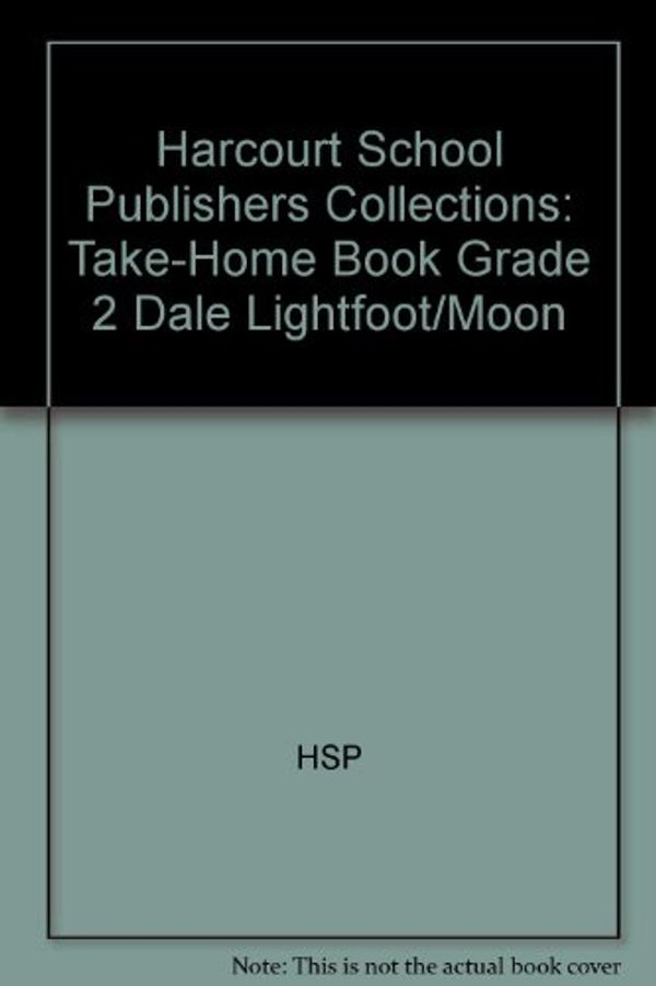Cover Art for 9780153172311, Harcourt School Publishers Collections: Take-Home Book Grade 2 Dale Lightfoot/Moon by HARCOURT SCHOOL PUBLISHERS