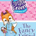 Cover Art for 9781515819486, The Fancy Friend (Ginger Green, Playdate Queen) by Kim Kane