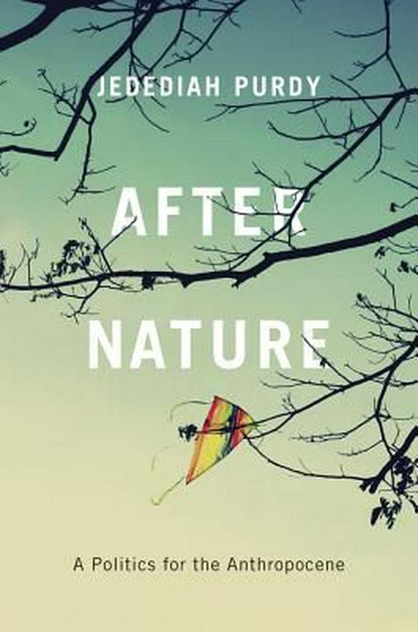 Cover Art for 9780674979864, After Nature by Jedediah Purdy