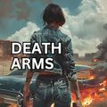 Cover Art for B0CWB62TFB, Death Arms by K. W. Jeter