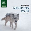 Cover Art for 9781843793939, Never Cry Wolf by Farley Mowat