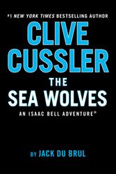 Cover Art for 9780593421987, Clive Cussler The Sea Wolves by Du Brul, Jack