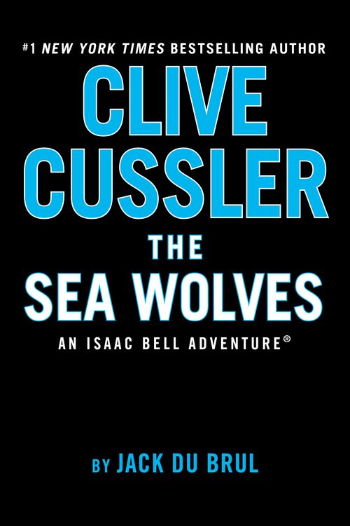 Cover Art for 9780593421987, Clive Cussler The Sea Wolves by Du Brul, Jack