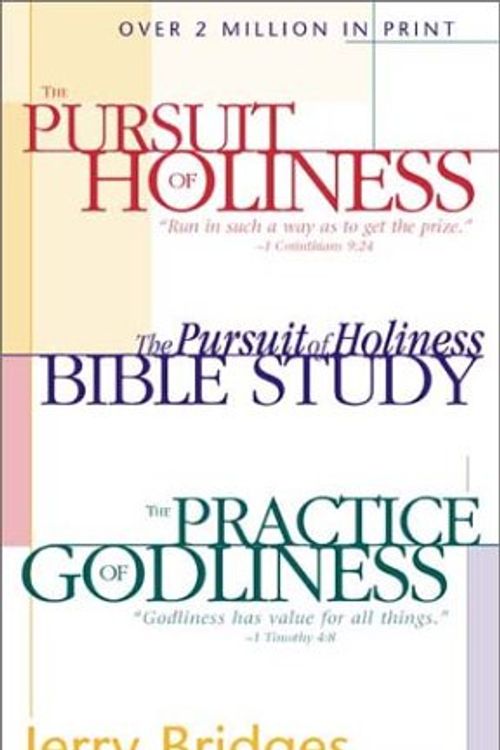 Cover Art for 9781576833278, The Practice of Godliness/The Pursuit of Holiness/The Pursuit of Holiness Bible Study by Jerry Bridges