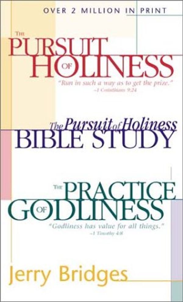 Cover Art for 9781576833278, The Practice of Godliness/The Pursuit of Holiness/The Pursuit of Holiness Bible Study by Jerry Bridges