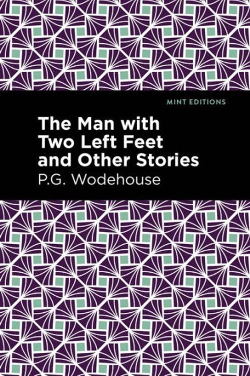 Cover Art for 9781497512238, The Man With Two Left Feet And Other Stories by P. G. Wodehouse