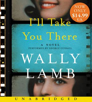 Cover Art for 9780062695468, I'll Take You There by Wally Lamb