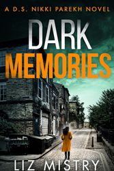 Cover Art for 9780008358396, Dark Memories: An addictive and nail-biting crime thriller packed with suspense: Book 3 (Detective Nikki Parekh) by Liz Mistry