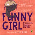Cover Art for 9780147517838, Funny Girl by Betsy Bird