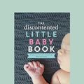 Cover Art for 9781459687370, The Discontented: Little Baby Book by Pamela Douglas
