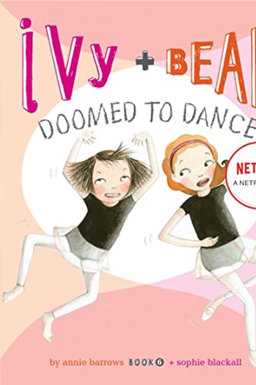 Cover Art for 2015811876667, Ivy + Bean Doomed to Dance by Annie Barrows