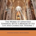 Cover Art for 9781142064389, The Works of Jonathan Edwards by Jonathan Edwards
