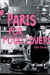 Cover Art for 9781741176605, Paris for Food Lovers by Elin Unnes