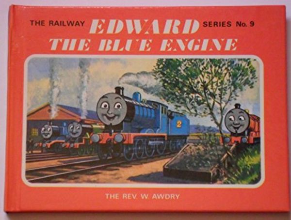 Cover Art for 9780434927869, Edward, the Blue Engine by Rev. Wilbert Vere Awdry