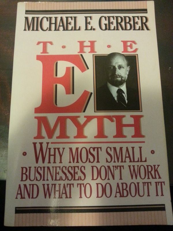 Cover Art for 9780887304729, The E Myth: Why Most Small Businesses Don't Work and What to Do about It by Michael E. Gerber