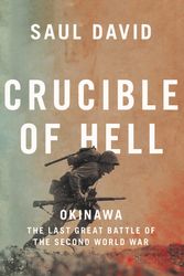 Cover Art for 9780008342487, Crucible of Hell: Okinawa – Stalingrad of the Pacific by Saul David