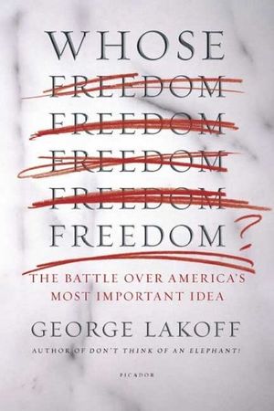 Cover Art for 9780312426477, Whose Freedom? by George Lakoff