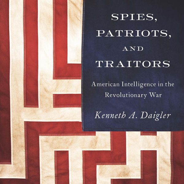 Cover Art for B00PURWIN0, Spies, Patriots, and Traitors: American Intelligence in the Revolutionary War (Unabridged) by Unknown