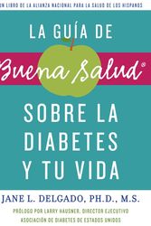 Cover Art for 9781557049421, La guía de Buena Salud sobre la diabetes y tu vida by Jane L. Delgado PhD