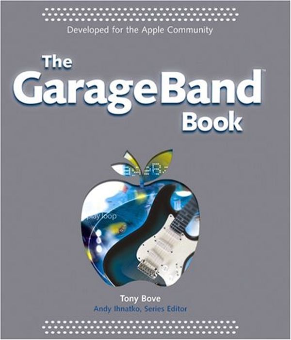 Cover Art for 9780764573224, The GarageBand Book (Beginning) by Tony Bove