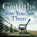Cover Art for 9781786487384, Now You See Them by Elly Griffiths