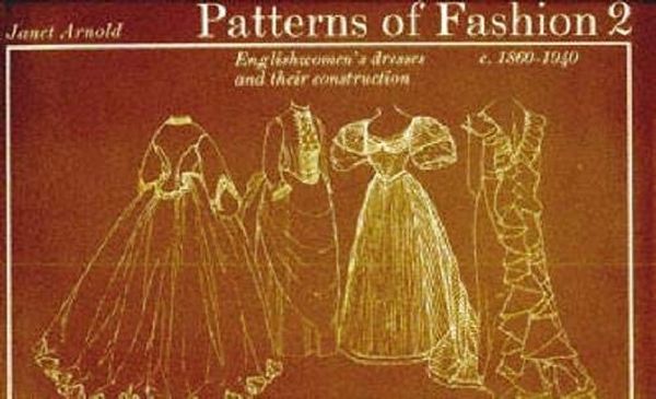 Cover Art for 8582088122222, Patterns of Fashion 2: 1860 - 1940 by Janet Arnold