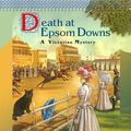 Cover Art for B004IATD10, Death at Epsom Downs (A Victorian Mystery Book 7) by Robin Paige