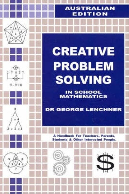 Cover Art for 9780975731611, Creative Problem Solving in School Mathematics by George Lenchner