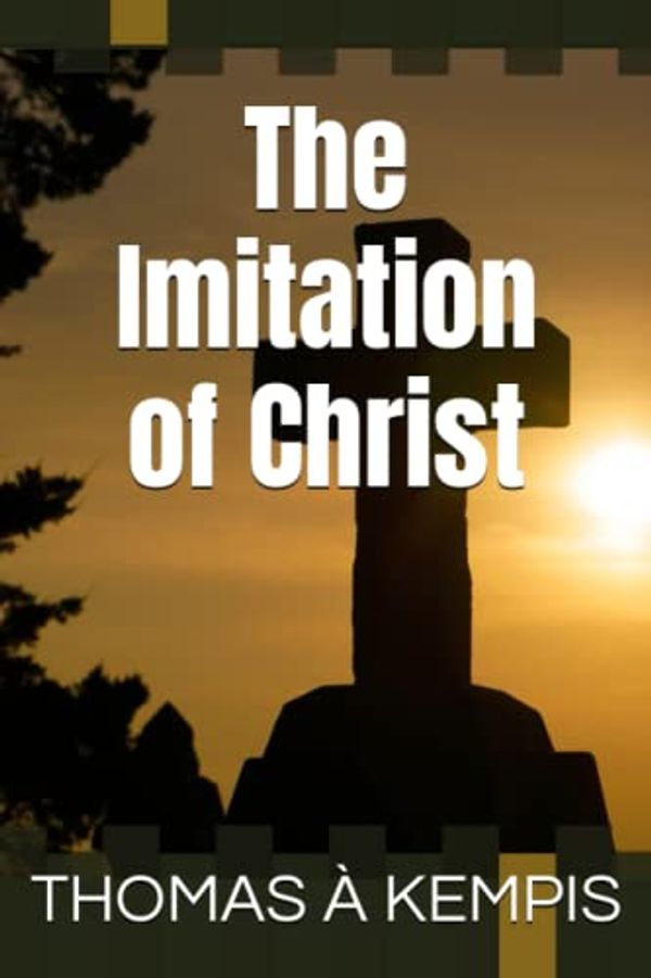 Cover Art for 9798433873186, The Imitation of Christ by Thomas a Kempis