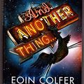 Cover Art for 9780670063901, And Another Thing by Eoin Colfer
