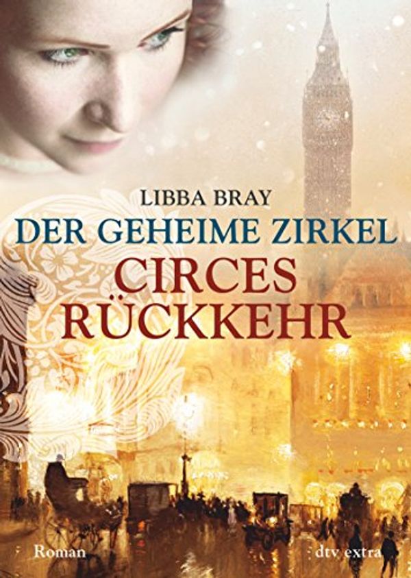 Cover Art for 9783423712729, Der geheime Zirkel 02. Circes Rückkehr by Libba Bray