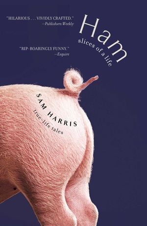 Cover Art for 9781476733456, Ham: Slices of a Life: Essays and Stories by Sam Harris