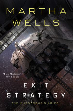 Cover Art for 9781250191854, Exit Strategy by Martha Wells