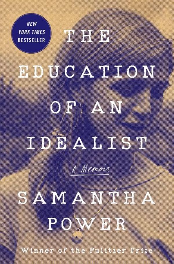 Cover Art for 9780062820716, The Education of an Idealist by Samantha Power