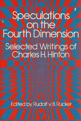 Cover Art for 9780486239163, Speculations on the Fourth Dimension: Selected Writings of Charles .H. Hinton by C.Howard Hinton