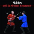 Cover Art for 9781891448454, Fighting with the German Longsword by Christian Henry Tobler