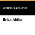 Cover Art for 9780916732745, Brian W.Aldiss by Michael R. Collings