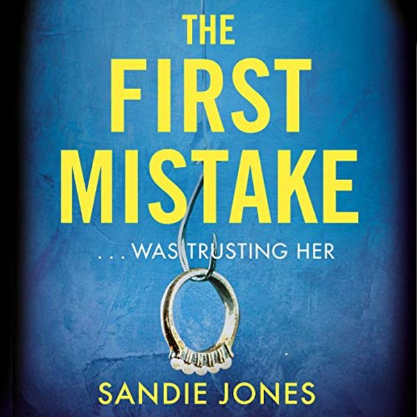 Cover Art for B07NGPV2KR, The First Mistake by Sandie Jones