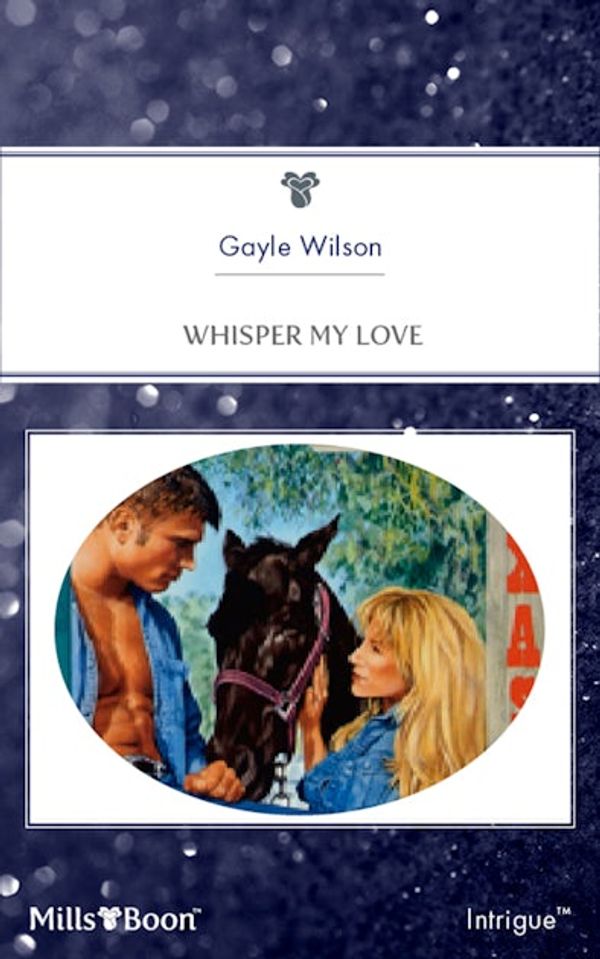 Cover Art for 9781460864272, Whisper My Love by Gayle Wilson