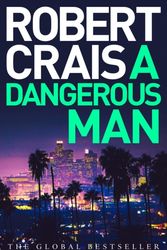 Cover Art for 9781471157615, A Dangerous Man by Robert Crais