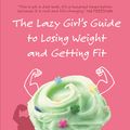 Cover Art for 9781863255486, Lazy Girl's Guide To Losing Weight by A.j. Rochester