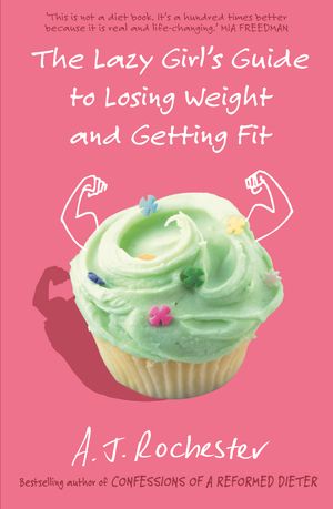 Cover Art for 9781863255486, Lazy Girl's Guide To Losing Weight by A.j. Rochester