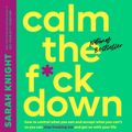 Cover Art for 9781549119095, Calm the F*ck Down by Sarah Knight