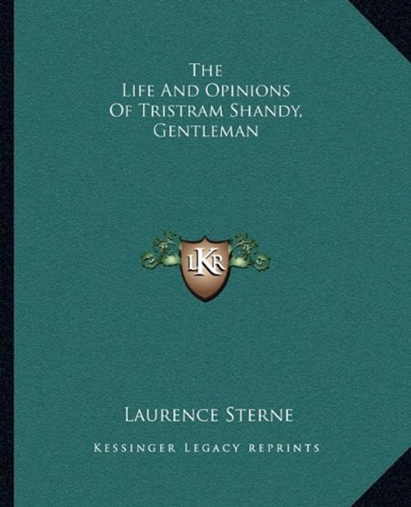 Cover Art for 9781162699745, The Life and Opinions of Tristram Shandy, Gentleman by Laurence Sterne