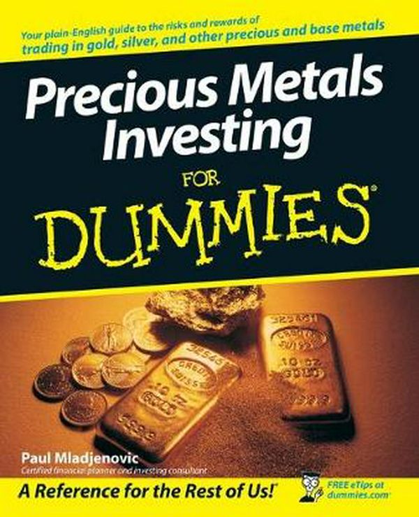 Cover Art for 9780470130872, Precious Metals Investing For Dummies by Paul Mladjenovic