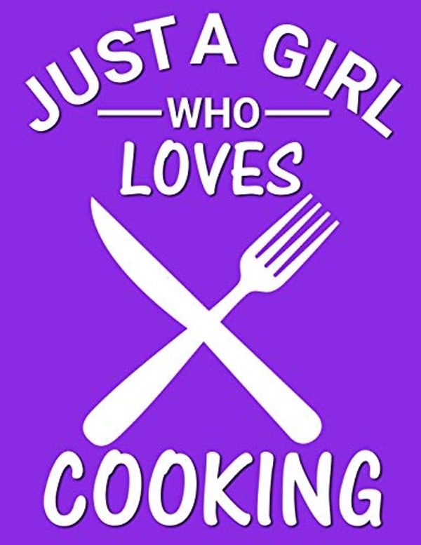 Cover Art for 9781794424883, Just a Girl Who Loves Cooking: Blank Line Journal by Ventana Media Publishing