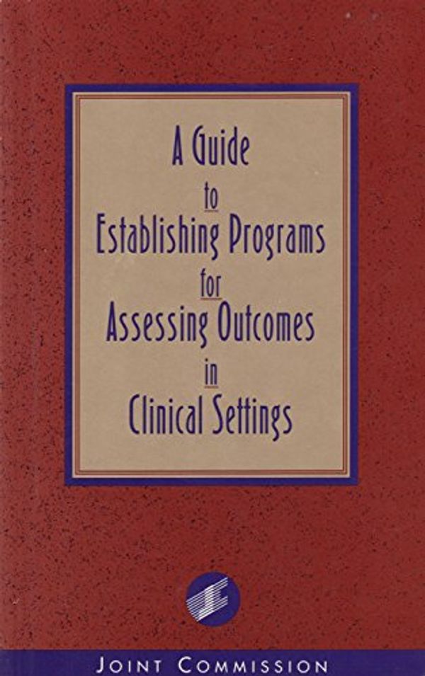 Cover Art for 9780866883771, A guide to establishing programs for assessing outcomes in clinical settings by 